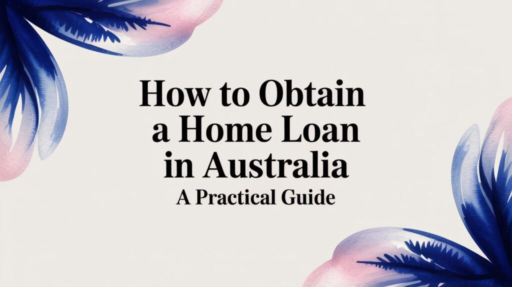 how to obtain a home loan - diamond lending - australia's trusted financial brokerage firm